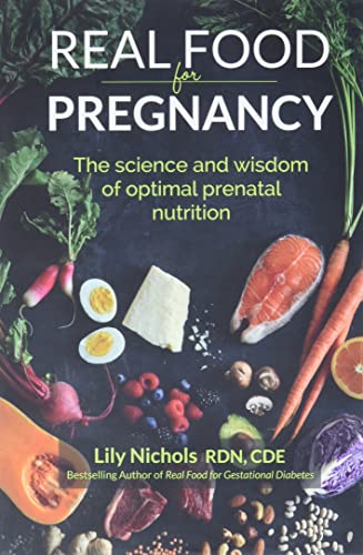 Book Review: Real Food for Pregnancy by Lily Nichols