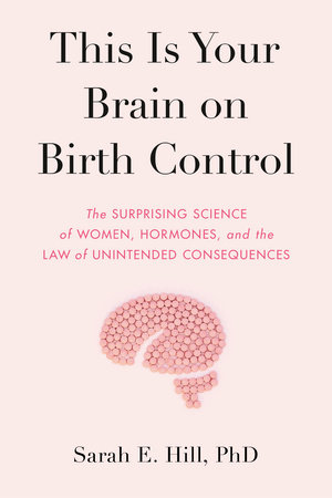 Book Review: This is Your Brain on Birth Control